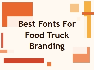 Best Fonts for Food Truck Branding