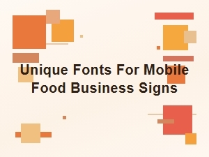 Unique Fonts for Mobile Food Business Signs