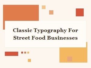 Classic Typography for Street Food Businesses