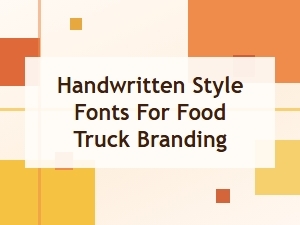 Handwritten Style Fonts for Food Truck Branding