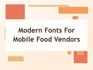 Modern Fonts for Mobile Food Vendors